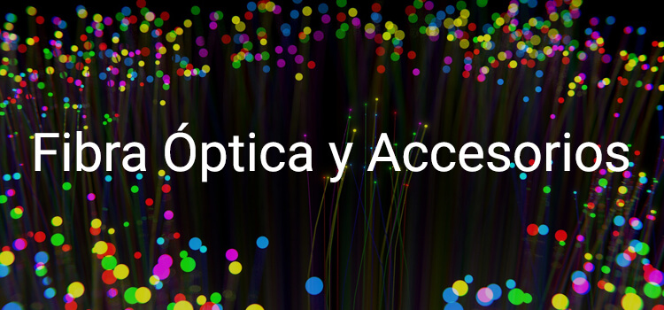 fibra óptica y accesorios